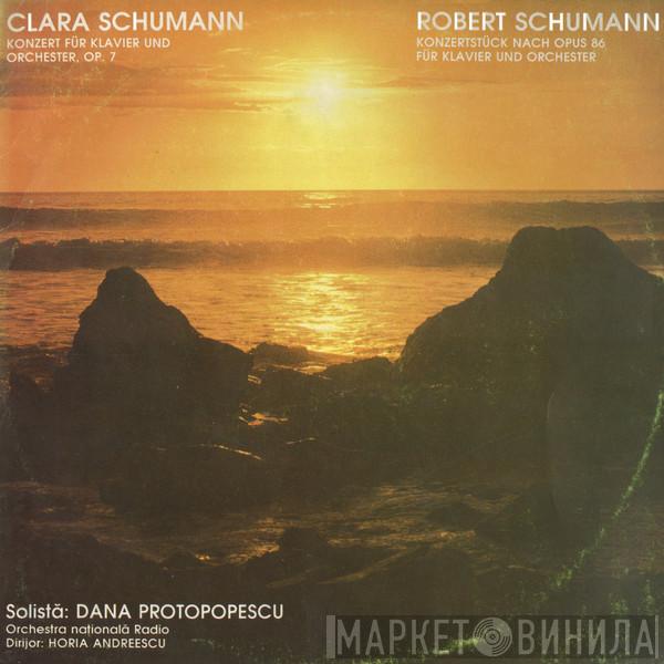 / Clara Schumann - Solistă: Robert Schumann - Dana Protopopescu Dirijor: Orchestra Națională Radio  Horia Andreescu  - Konzert Für Klavier Und Orchester, Op. 7 / Konzertstück Nach Opus 86 Für Klavier Und Orchester