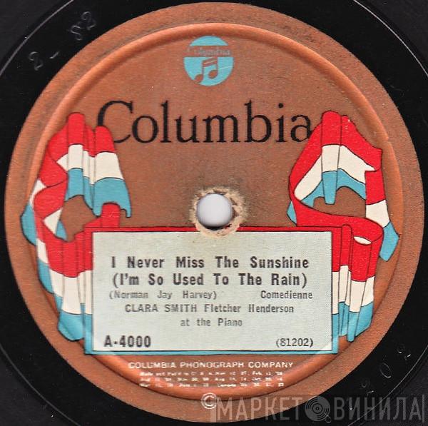 , Clara Smith  Fletcher Henderson  - I Never Miss The Sunshine (I'm So Used To The Rain) / Awful Moanin' Blues