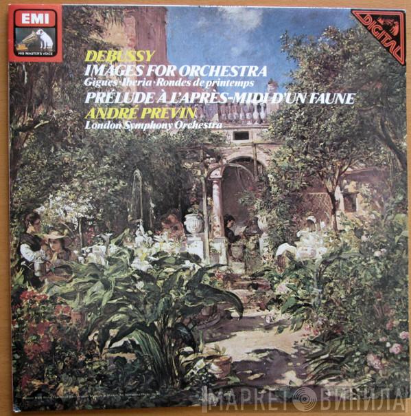 - Claude Debussy , André Previn  The London Symphony Orchestra  - Images For Orchestra / Prélude À L'Apres-Midi D'un Faune