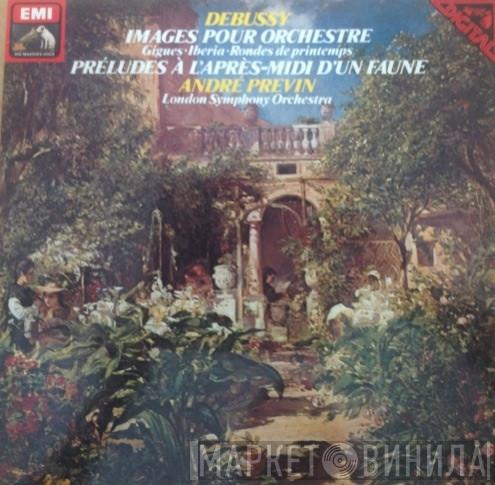 , Claude Debussy , André Previn  The London Symphony Orchestra  - Images Pour Orchestre / Prélude À L'Après-midi D'Un Faune
