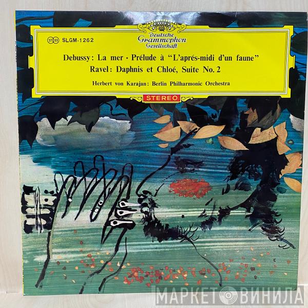 / Claude Debussy - Maurice Ravel · Berliner Philharmoniker  Herbert von Karajan  - La Mer · Prélude à L'après-midi d'un faune / Daphnis et Chloé, Suite N° 2