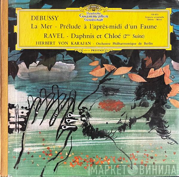 / Claude Debussy - Maurice Ravel , Herbert von Karajan  Berliner Philharmoniker  - La Mer · Prélude À L'Après-midi D'Un Faune / Daphnis Et Chloé (2ème Suite)