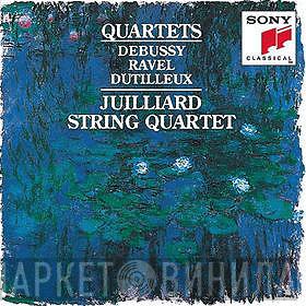 / Claude Debussy / Maurice Ravel / Henri Dutilleux  Juilliard String Quartet  - Quartets