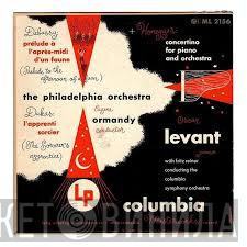 / Claude Debussy / Paul Dukas - Arthur Honegger With Oscar Levant Conducting Eugene Ormandy / The Philadelphia Orchestra Conducting Fritz Reiner  Columbia Symphony Orchestra  - Prélude à L'Après-Midi D'un Faune / The Sorcerer's Apprentice / Concertino For Piano And Orchestra