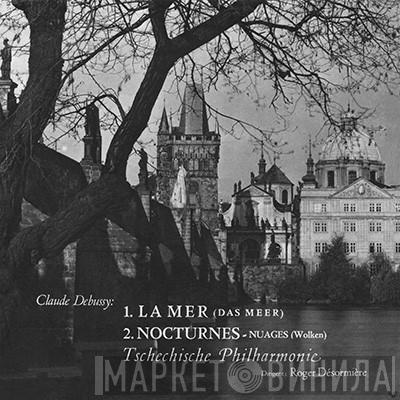 – Claude Debussy Conducted by The Czech Philharmonic Orchestra  Roger Désormière  - La Mer / Nocturnes
