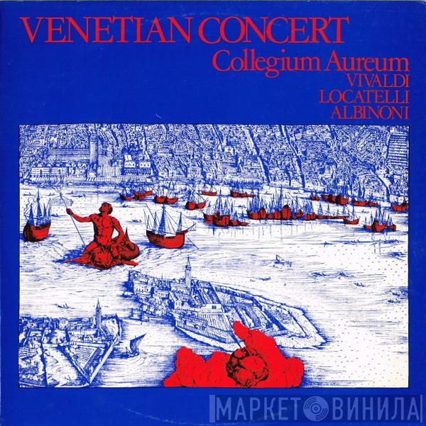 / Collegium Aureum / Antonio Vivaldi / Pietro Antonio Locatelli  Tomaso Albinoni  - Venetian Concert