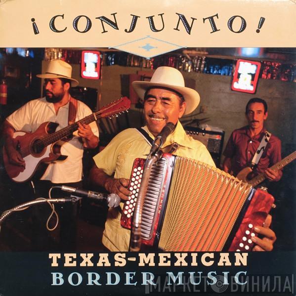  - ¡ Conjunto ! - Texas-Mexican Border Music, Volume 1
