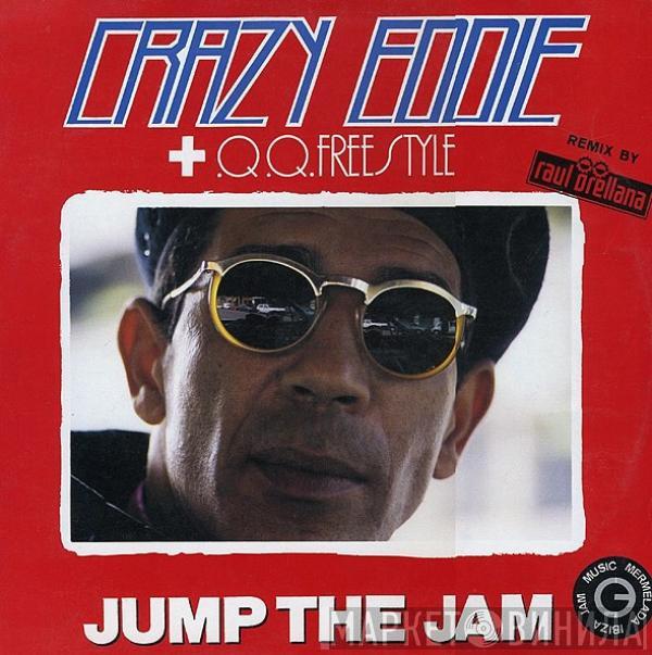 + Crazy Eddie  Q.Q. Freestyle  - Jump The Jam