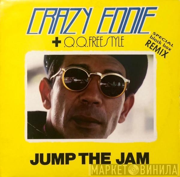 + Crazy Eddie  Q.Q. Freestyle  - Jump The Jam