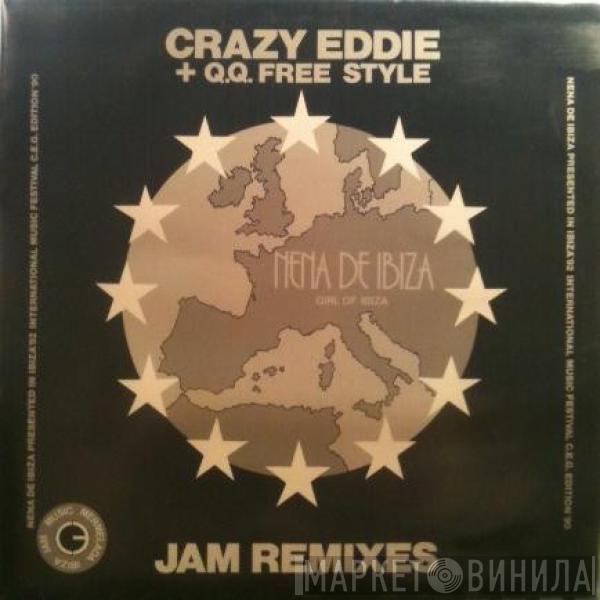+ Crazy Eddie  Q.Q. Freestyle  - Nena De Ibiza (Jam Remixes)