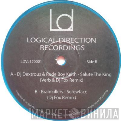 / DJ Dextrous & Rude Boy Keith  Brainkillers  - Salute The King (Verb & DJ Fox Remix) / Screwface (DJ Fox Remix)
