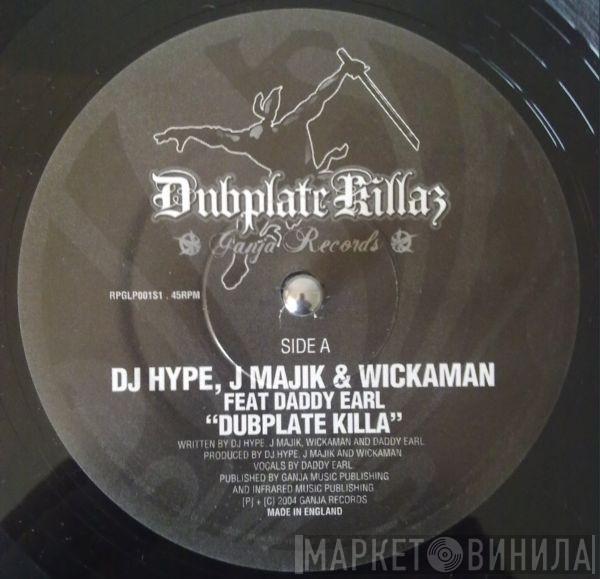 , DJ Hype Feat J Majik & Wickaman  Daddy Earl  - Dub Plate Killa / Look To The Future