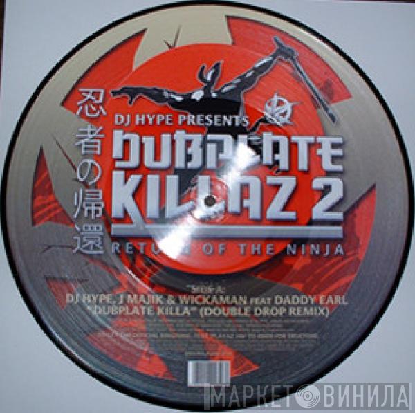 , DJ Hype Feat J Majik & Wickaman  Daddy Earl  - Dubplate Killa / Look To The Future (Remixes)