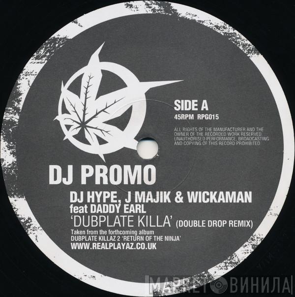 , DJ Hype Feat J Majik & Wickaman  Daddy Earl  - Dubplate Killa / Look To The Future (Remixes)