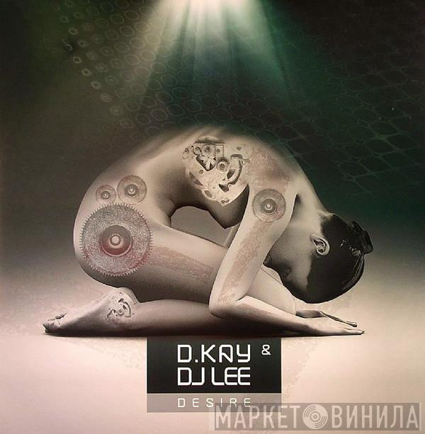 / DJ Lee & D. Kay  D. Kay  - Desire / How Much Does It Take?