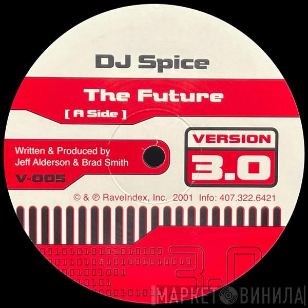 / DJ Spice   DJ Brad Smith  - The Future / Everybody