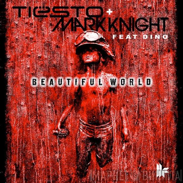 + DJ Tiësto Feat Mark Knight  Dino Lenny  - Beautiful World