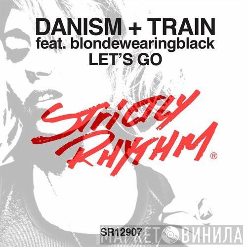 + Danism Featuring Train   Blondewearingblack  - Let's Go