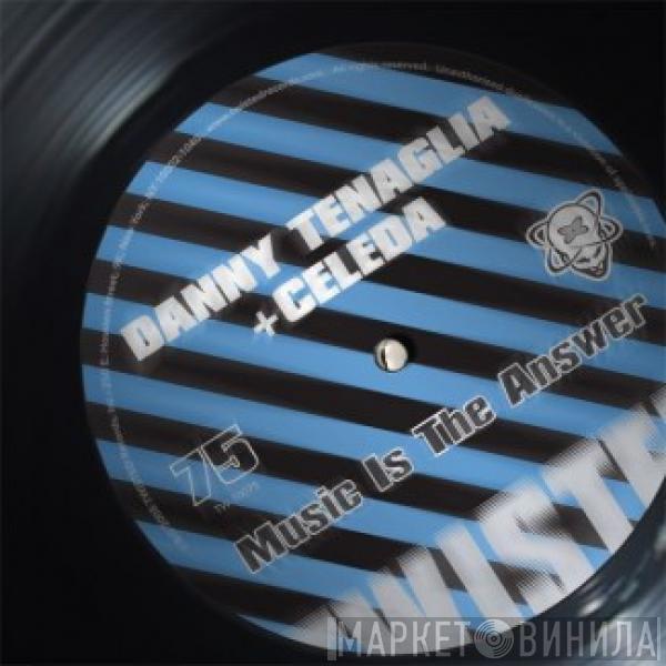 + Danny Tenaglia  Celeda  - Music Is The Answer (Part 2)