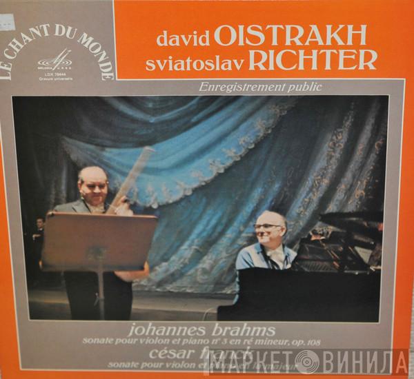 , David Oistrach – Sviatoslav Richter / Johannes Brahms  César Franck  - Sonate Pour Violon Et Piano n° 4 En Ré Mineur, Op. 108 / Sonate Pour Violin Et Piano En La Majeur