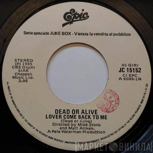 / Dead Or Alive  Tony Cicco  - Lover Come Back To Me / Lo Specchio