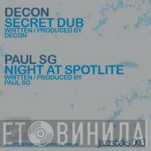 / Decon   Paul SG  - Secret Dub / Nite At Spotlite
