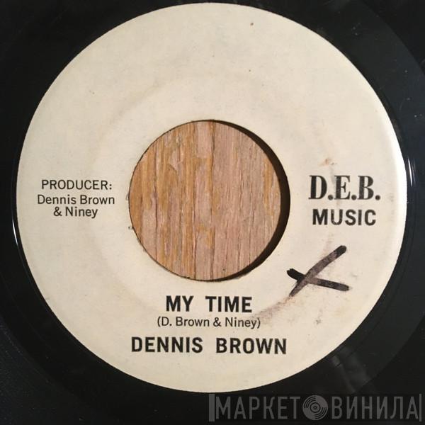 / Dennis Brown  D.E.B. Music Players  - My Time / Your Time