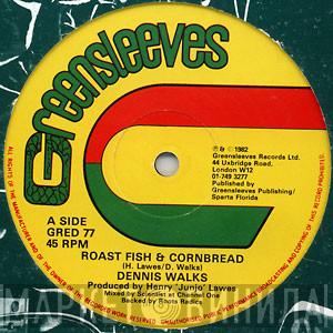/ Dennis Walks  Billy Boyo  - Roast Fish & Cornbread / Wicked She Wicked