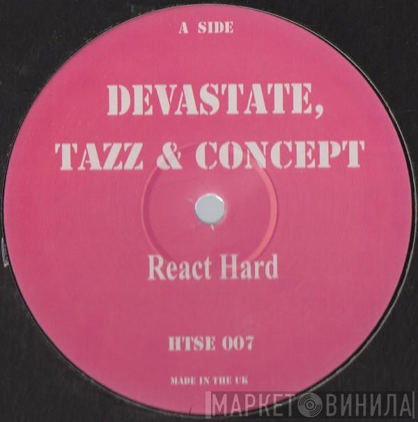 , Devastate / Tazz & Concept , Devastate & Menis   Dair  - React Hard / Deep Down Under
