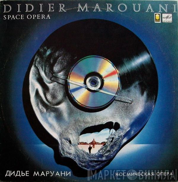 = Didier Marouani  Didier Marouani  - Космическая Опера = Space Opera