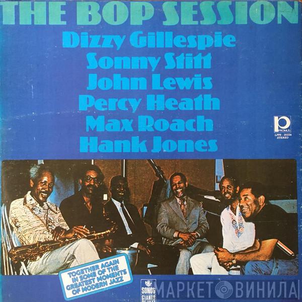 / Dizzy Gillespie / Sonny Stitt / John Lewis  / Percy Heath / Max Roach  Hank Jones  - The Bop Session