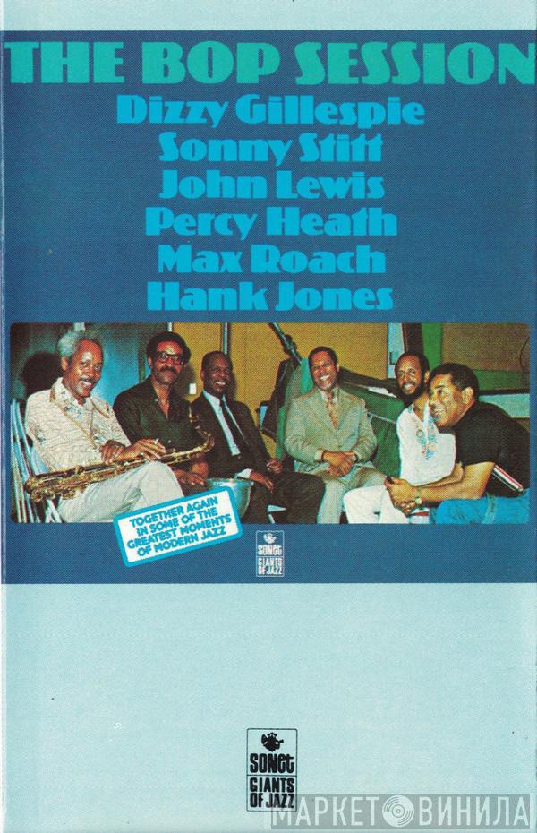 / Dizzy Gillespie / Sonny Stitt / John Lewis  / Percy Heath / Max Roach  Hank Jones  - The Bop Session