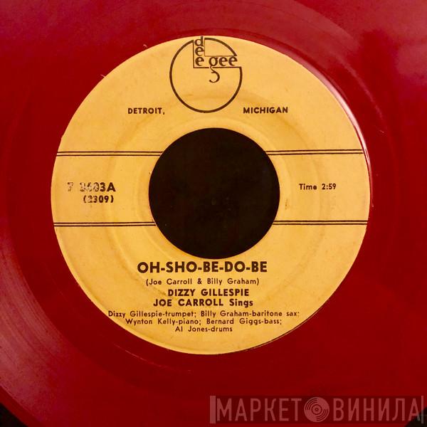 , Dizzy Gillespie  Joe Carroll  - Oh-Sho-Be-Do-Be / Sunny Side of the Street