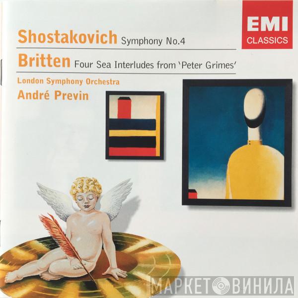 / Dmitri Shostakovich - Benjamin Britten , The Chicago Symphony Orchestra , The London Symphony Orchestra  André Previn  - Symphony No.4 / Four Sea Interludes From 'Peter Grimes'