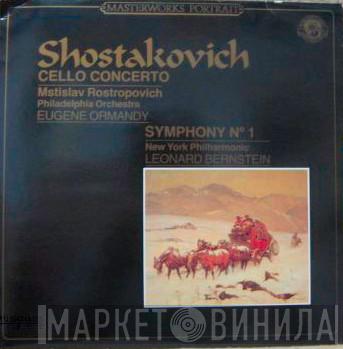 / Dmitri Shostakovich , Eugene Ormandy , Mstislav Rostropovich / The Philadelphia Orchestra , Leonard Bernstein  The New York Philharmonic Orchestra  - Symphony N°1 / 'Cello Concertos N°1