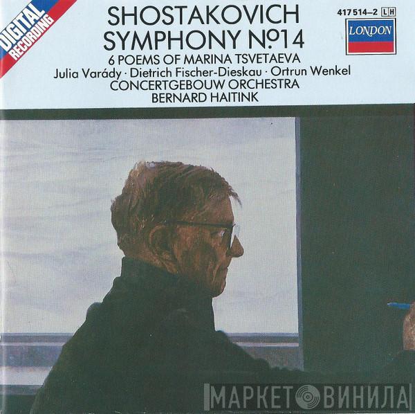 - Dmitri Shostakovich , Iulia Várady , Dietrich Fischer-Dieskau , Ortrun Wenkel , Concertgebouworkest  Bernard Haitink  - Symphony No.14 / 6 Poems Of Marina Tsvetaeva