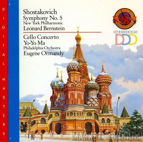- Dmitri Shostakovich / The New York Philharmonic Orchestra - Leonard Bernstein / The Philadelphia Orchestra / Eugene Ormandy  Yo-Yo Ma  - Symphony No. 5 / Cello Concerto