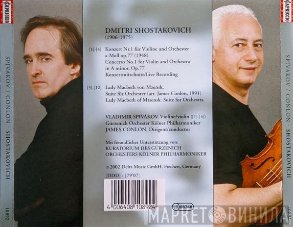 - Dmitri Shostakovich , Vladimir Spivakov  James Conlon  - Violin Concerto No.1 / Lady Macbeth Of Mtsensk - Suite