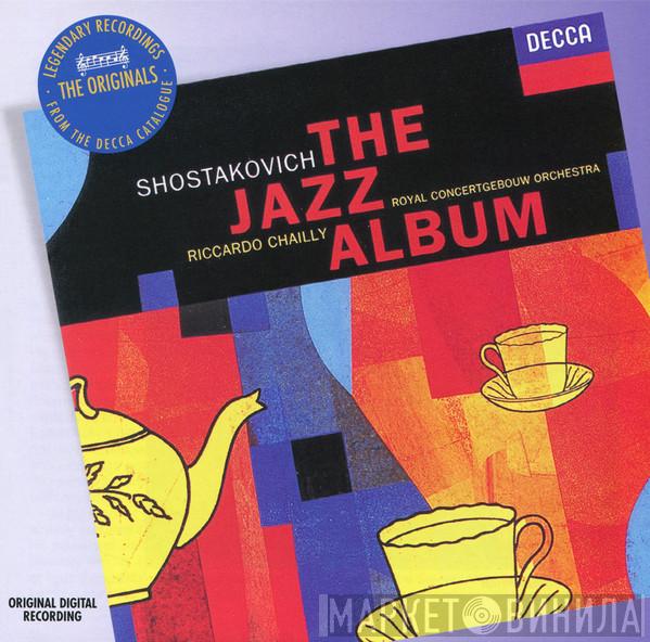 | Dmitri Shostakovich / Concertgebouworkest  Riccardo Chailly  - The Jazz Album