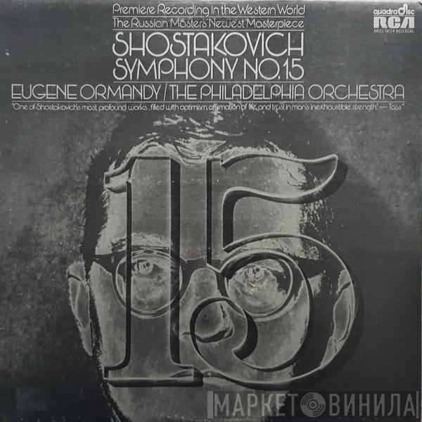 - Dmitri Shostakovich / Eugene Ormandy  The Philadelphia Orchestra  - Symphony No. 15