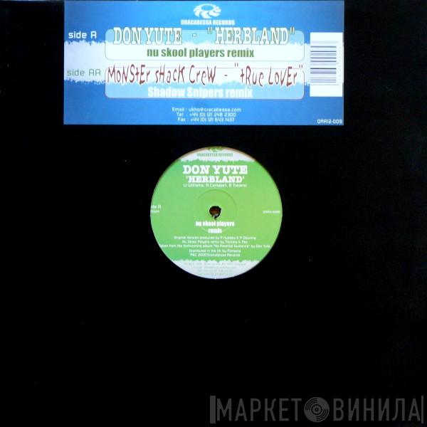 / Don Yute  Monster Shack Crew  - Herbland (Nu Skool Players Remix) / True Lover (Shadow Snipers Remix)