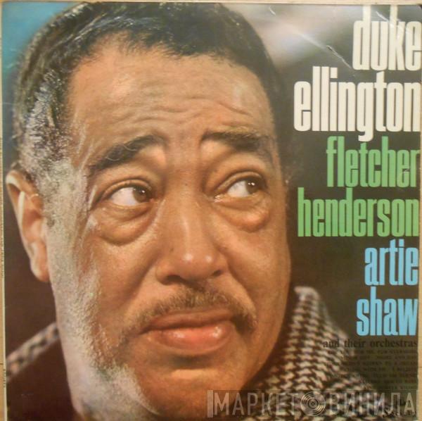 / Duke Ellington / Fletcher Henderson  Artie Shaw  - Duke Ellington, Fletcher Henderson, Artie Shaw And Their Orchestras