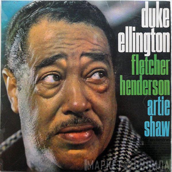 / Duke Ellington / Fletcher Henderson  Artie Shaw  - Duke Ellington, Fletcher Henderson, Artie Shaw And Their Orchestras