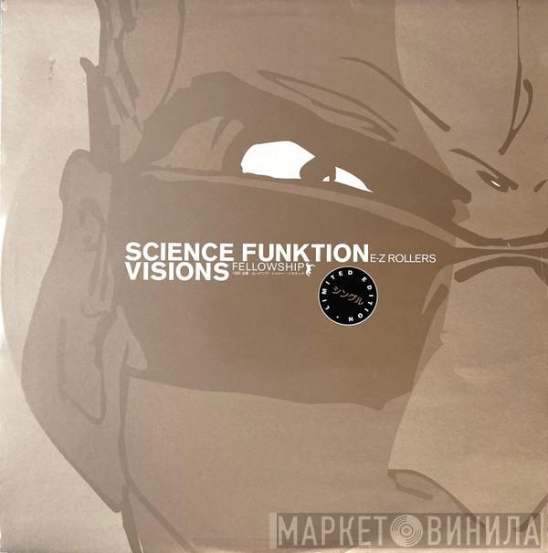 / E-Z Rollers  Fellowship  - Science Funktion / Visions