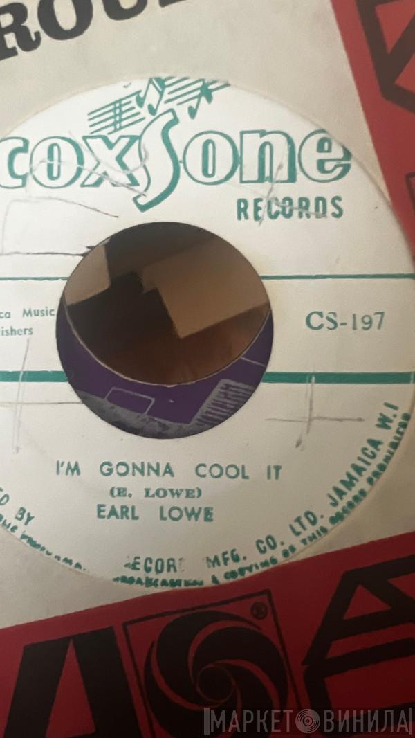 / Earl Lowe  The Melodians  - I Am Going To Cool It / Throw Down Your Weapon