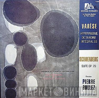 , Edgard Varèse - Arnold Schoenberg  Pierre Boulez  - Hyperprisme - Octandre - Intégrales / Suite Op. 29