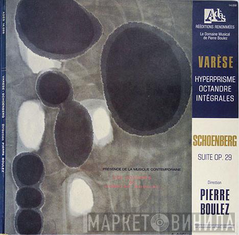 / Edgard Varèse - Arnold Schoenberg  Pierre Boulez  - Hyperprisme - Octandre - Intégrales / Suite Op. 29