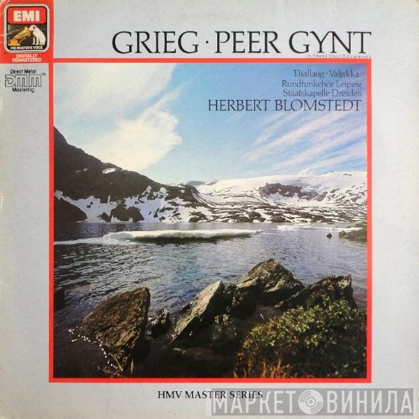 - Edvard Grieg , Edith Thallaug , Taru Valjakka , Rundfunkchor Leipzig , Staatskapelle Dresden  Herbert Blomstedt  - Peer Gynt - Incidental Music / Bühnenmusik