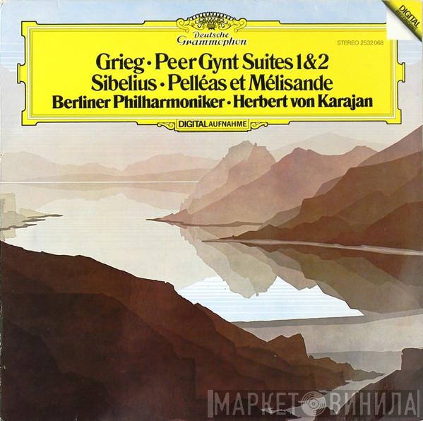 / Edvard Grieg – Jean Sibelius · Berliner Philharmoniker  Herbert von Karajan  - Peer Gynt Suites 1 & 2 / Pelléas Et Mélisande