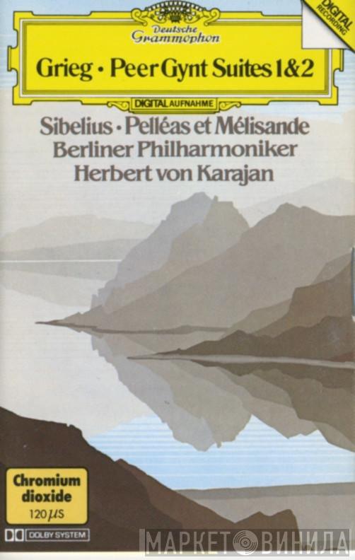 , Edvard Grieg , Jean Sibelius · Berliner Philharmoniker  Herbert von Karajan  - Peer Gynt Suites 1 & 2 / Pelléas Et Mélisande